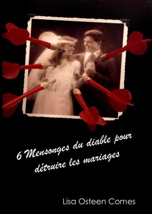 6 mensonges du diable pour détruire les mariages