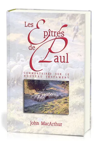 Les Épîtres de Paul Commentaire du Nouveau Testament