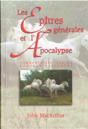 Épîtres Générales et Apocalypse – Commentaire de John MacArthur