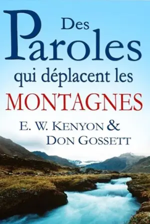 LES PAROLES QUI DÉPLACENT LES MONTAGNES