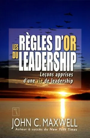 Les Règles d’Or du Leadership